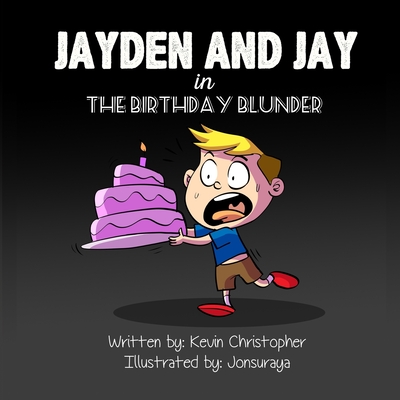 Jayden and Jay in The Birthday Blunder By Kevin Christopher Cover Image