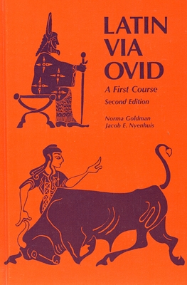 Latin Via Ovid: A First Course By Norma Goldman, Jacob E. Nyenhuis (With) Cover Image