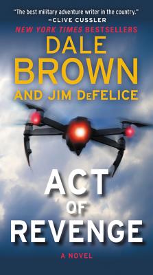 Act of Revenge: A Novel (Puppetmaster #2) By Dale Brown, Jim DeFelice Cover Image