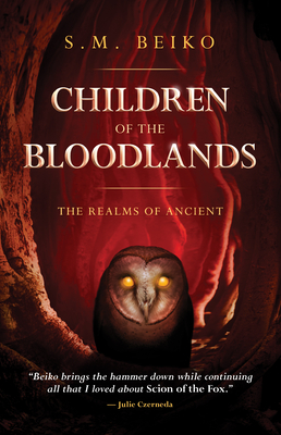 Children of the Bloodlands: The Realms of Ancient, Book 2 By S. M. Beiko Cover Image