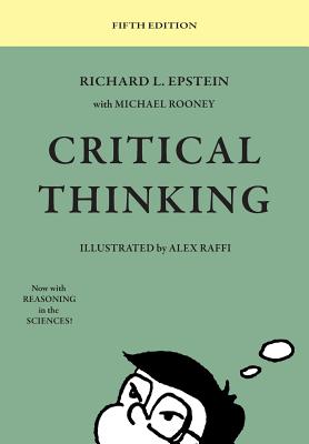 Critical Thinking: 5th Edition By Richard L. Epstein, Michael Rooney, Alex Raffi (Illustrator) Cover Image
