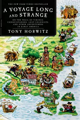 A Voyage Long and Strange: On the Trail of Vikings, Conquistadors, Lost Colonists, and Other Adventurers in Early America By Tony Horwitz Cover Image
