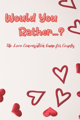 Would You Rather - Valentine's Edition, Games