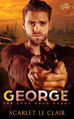 George: The Long Road Ahead (George: The Long Road Home #2)
