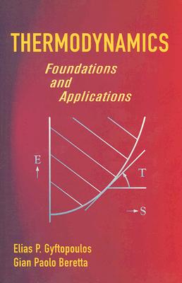 Thermodynamics: Foundations and Applications (Dover Civil and Mechanical Engineering) By Elias P. Gyftopoulos, Gian Paolo Beretta Cover Image