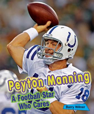 Peyton Manning: A Football Star Who Cares (Sports Stars Who Care)