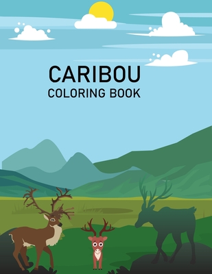 Caribou Coloring Book: Caribou Coloring Book For Kids By Rube Press Cover Image