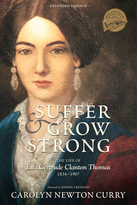 Suffer and Grow Strong: The Life of Ella Gertrude Clanton Thomas, 1834-1907