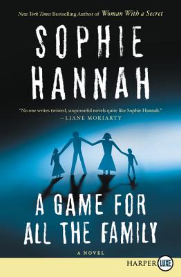 A Game for All the Family: A Novel By Sophie Hannah Cover Image