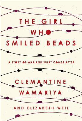 The Girl Who Smiled Beads: A Story of War and What Comes After Cover Image