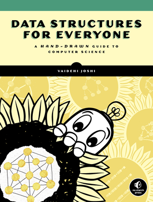 Data Structures for Everyone: A Hand-Drawn Guide to Computer Science By Vaidehi Joshi Cover Image