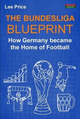 The Bundesliga Blueprint: How Germany became the Home of Football Cover Image