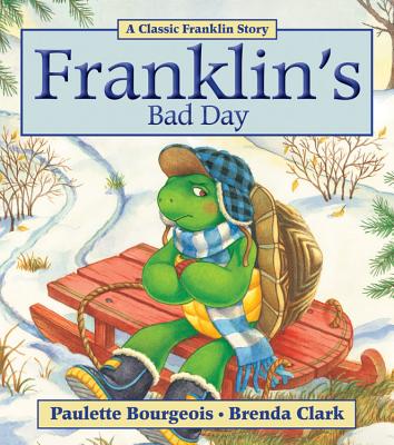 Franklin's Bad Day By Paulette Bourgeois, Brenda Clark (Illustrator) Cover Image