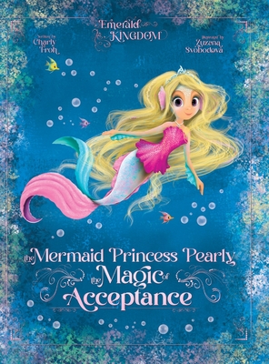 The Mermaid Princess Pearly: The Magic of Acceptance Cover Image