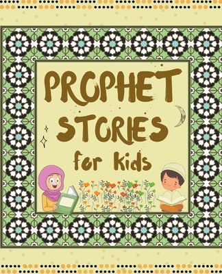 Prophet Stories for Kids By Kids Islamic Books Cover Image