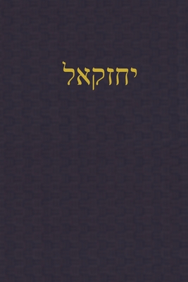 Ezekiel: A Journal for the Hebrew Scriptures By J. Alexander Rutherford (Editor) Cover Image