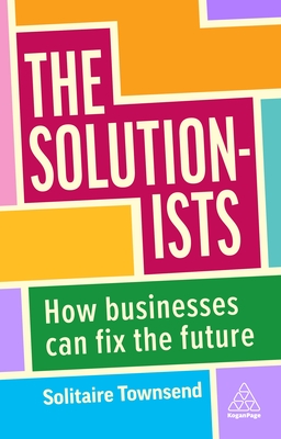 The Solutionists: How Businesses Can Fix the Future Cover Image