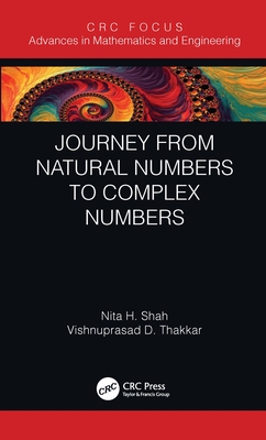 Journey from Natural Numbers to Complex Numbers (Advances in Mathematics and Engineering)