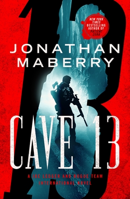 Cave 13: A Joe Ledger and Rogue Team International Novel (Rogue Team International Series #3)