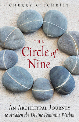 The Circle of Nine: An Archetypal Journey to Awaken the Divine Feminine Within Cover Image