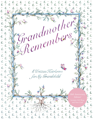 Grandmother Remembers 30th Anniversary Edition: A Written Heirloom for My Grandchild