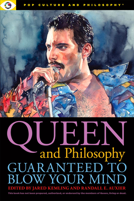 Queen and Philosophy: Guaranteed to Blow Your Mind Cover Image