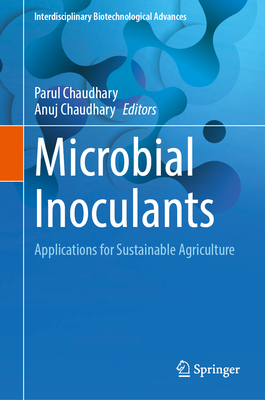 Microbial Inoculants: Applications for Sustainable Agriculture (Interdisciplinary Biotechnological Advances)