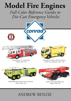 Model Fire Engines: Conrad: Full-Color Reference Guides to Die-Cast Emergency Vehicles Cover Image