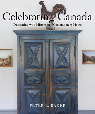 Celebrating Canada: Decorating with History in a Contemporary Home Cover Image