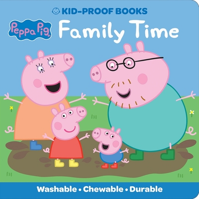 Peppa Pig: Family Time Kid-Proof Books Cover Image