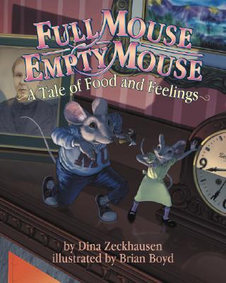 Full Mouse, Empty Mouse: A Tale of Food and Feelings Cover Image