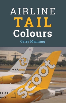 Airline Tail Colours By Gerry Manning Cover Image