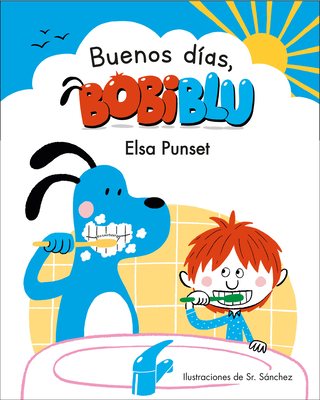 ¡Buenos días, Bobiblu! / Good Morning, Bobiblu! By Elsa Punset Cover Image