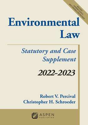 Environmental Law: Statutory and Case Supplement 2022-2023 (Supplements) Cover Image