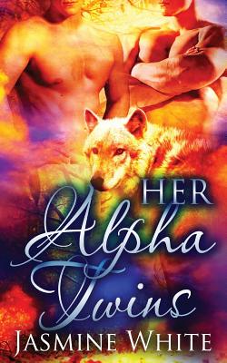 Her Alpha Twins By Jasmine White Cover Image