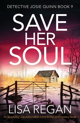 Save Her Soul: An absolutely unputdownable crime thriller and mystery novel By Lisa Regan Cover Image