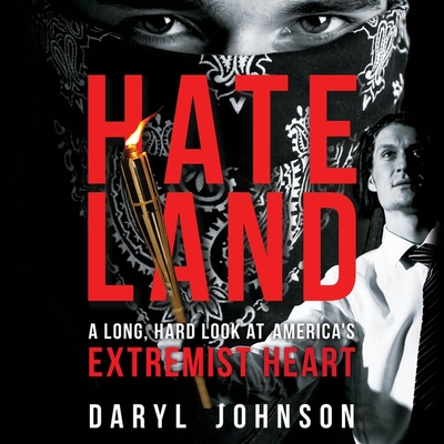 Hateland: A Long, Hard Look at America's Extremist Heart