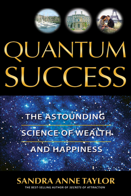Quantum Success: The Astounding Science of Wealth and Happiness Cover Image