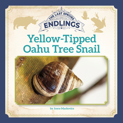 Yellow-Tipped Oahu Tree Snail (Endlings: The Last Species)