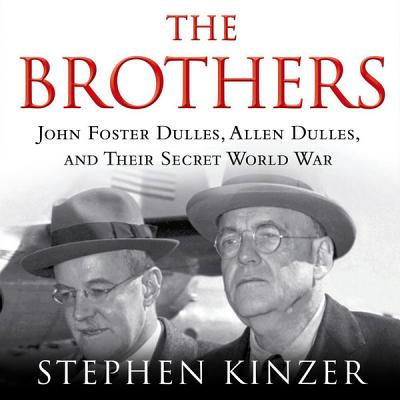 brothers dulles john allen kinzer stephen foster secret their war heath cochran david cd mp3 read booksamillion