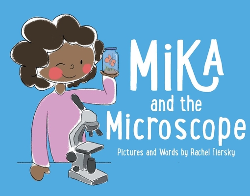 Mika and the Microscope By Rachel Tiersky Cover Image