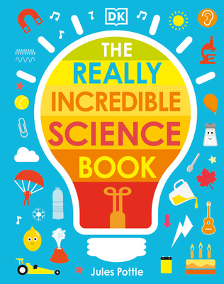The Really Incredible Science Book By Jules Pottle Cover Image