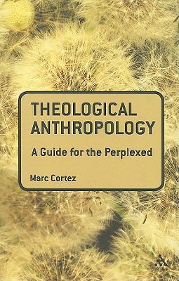 Theological Anthropology: A Guide for the Perplexed (Guides for the Perplexed) Cover Image