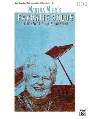 Martha Mier's Favorite Solos, Bk 2: 10 of Her Original Piano Solos Cover Image
