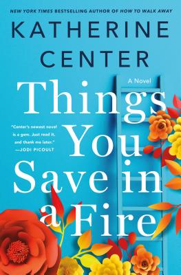 Cover Image for Things You Save in a Fire: A Novel