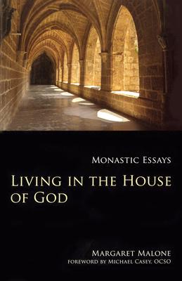 Living in the House of God: Monastic Essays Volume 32 (Monastic Wisdom #32) Cover Image