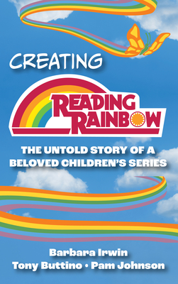 Creating Reading Rainbow: The Untold Story of a Beloved Children's Series Cover Image