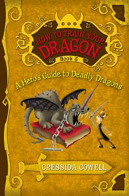 A How to Train Your Dragon: A Hero's Guide to Deadly Dragons By Cressida Cowell Cover Image