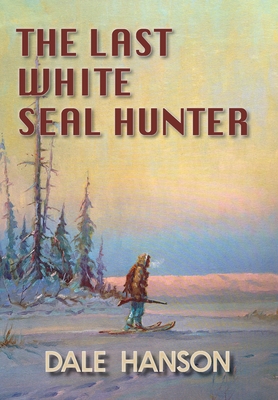The Last White Seal Hunter Cover Image