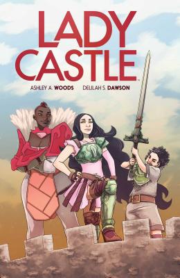 Ladycastle By Delilah S. Dawson, Ashley A. Woods (Illustrator), Rebecca Farrow (Illustrator) Cover Image